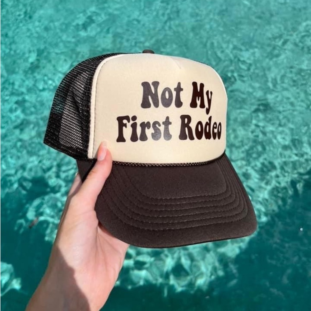 Not My First Rodeo Trucker Hat